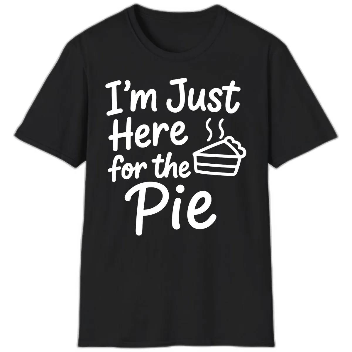 I'm Just Here For The Pie T-Shirt in Black
