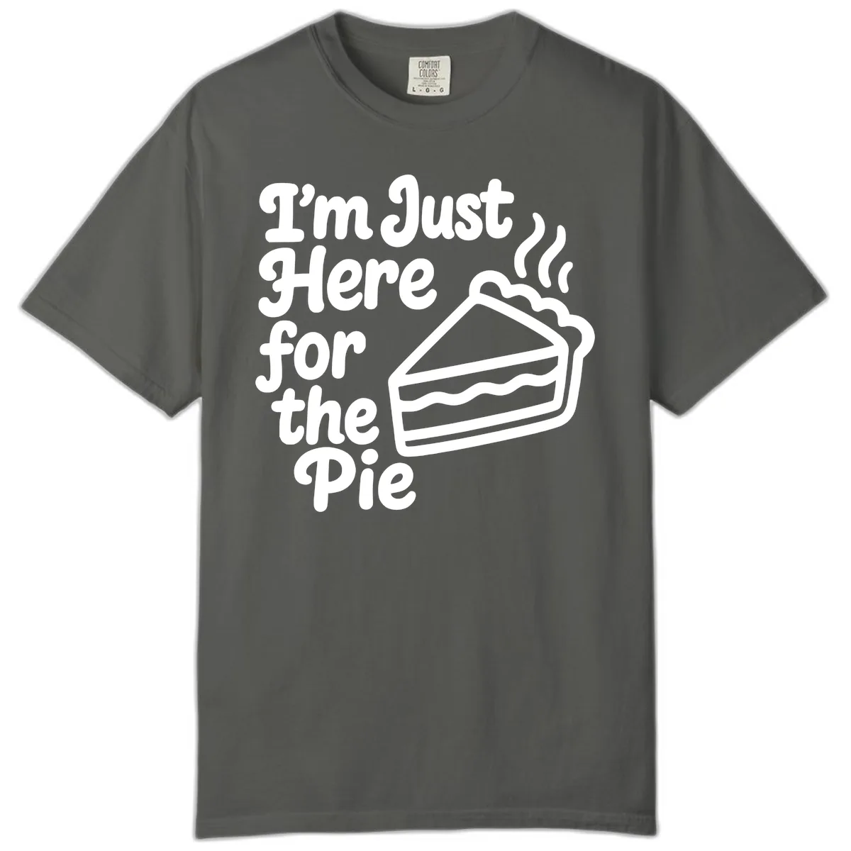 I'm Just Here For The Pie Design Comfort Color in Pepper
