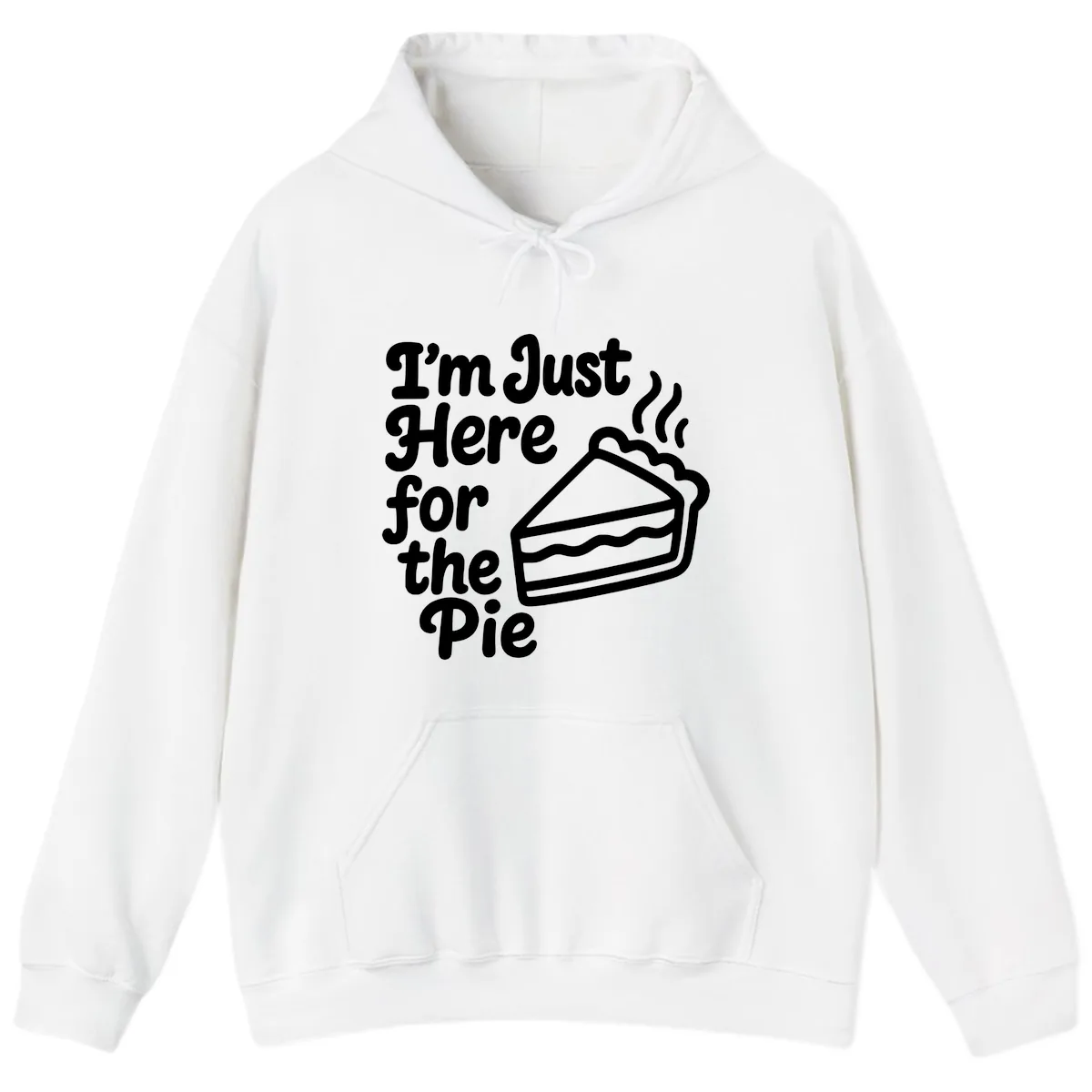 I'm Just Here For The Pie Design Hoodie in White