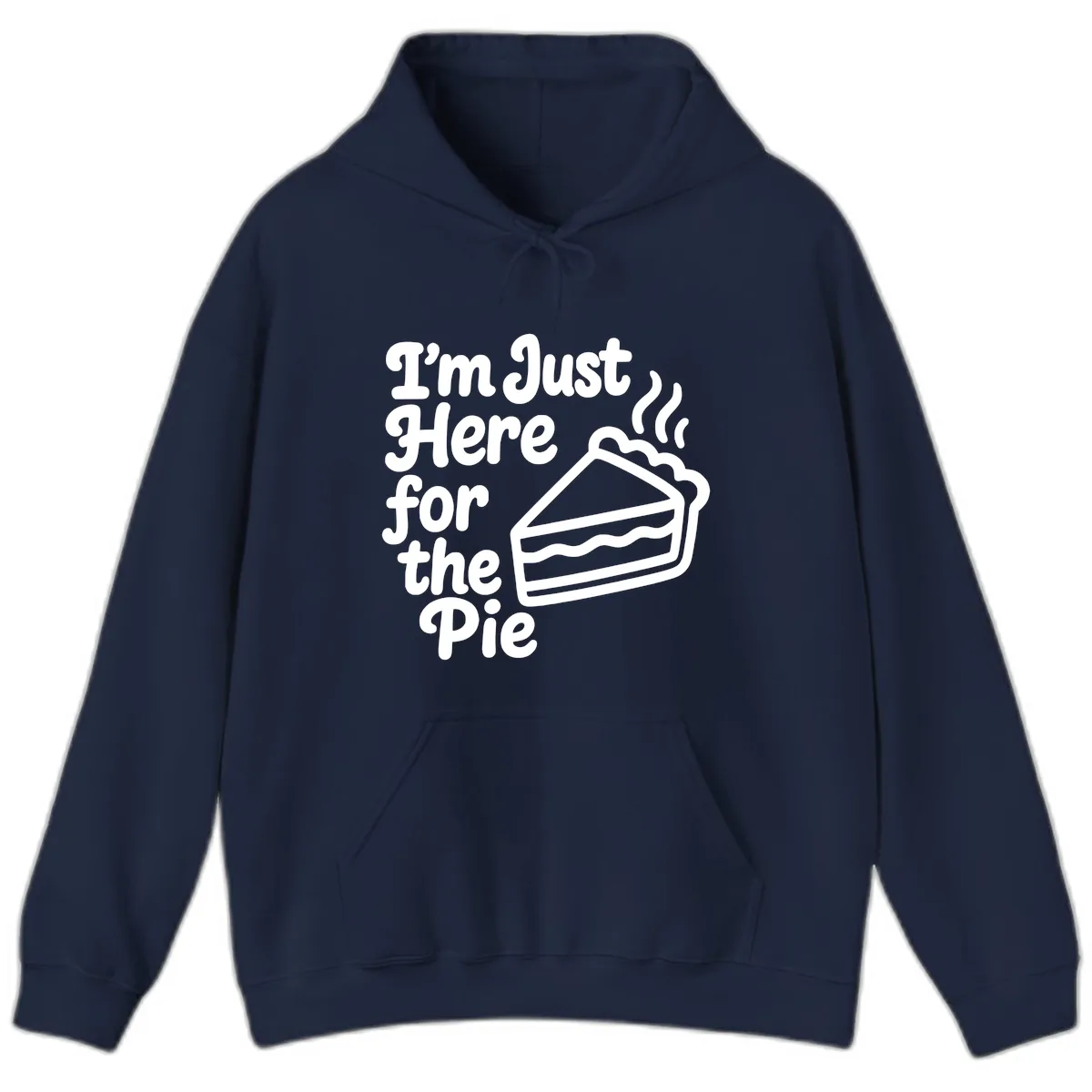I'm Just Here For The Pie Design Hoodie in Navy