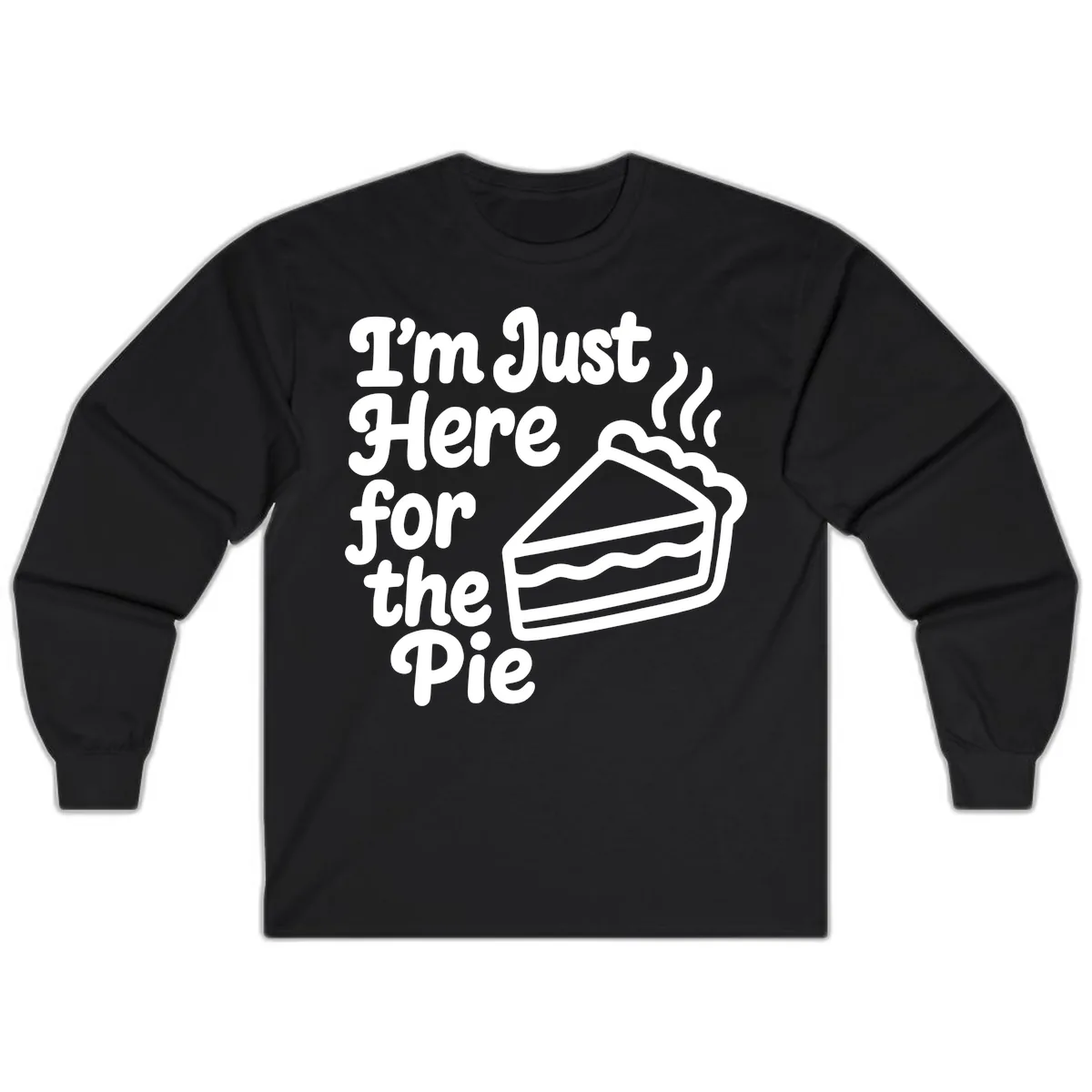 I'm Just Here For The Pie Design Long Sleeve in Black
