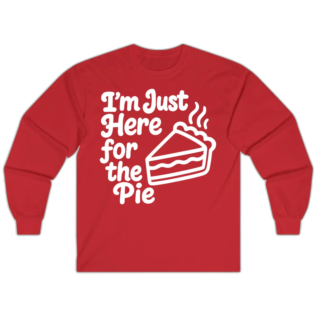 I'm Just Here For The Pie Design Long Sleeve in Red