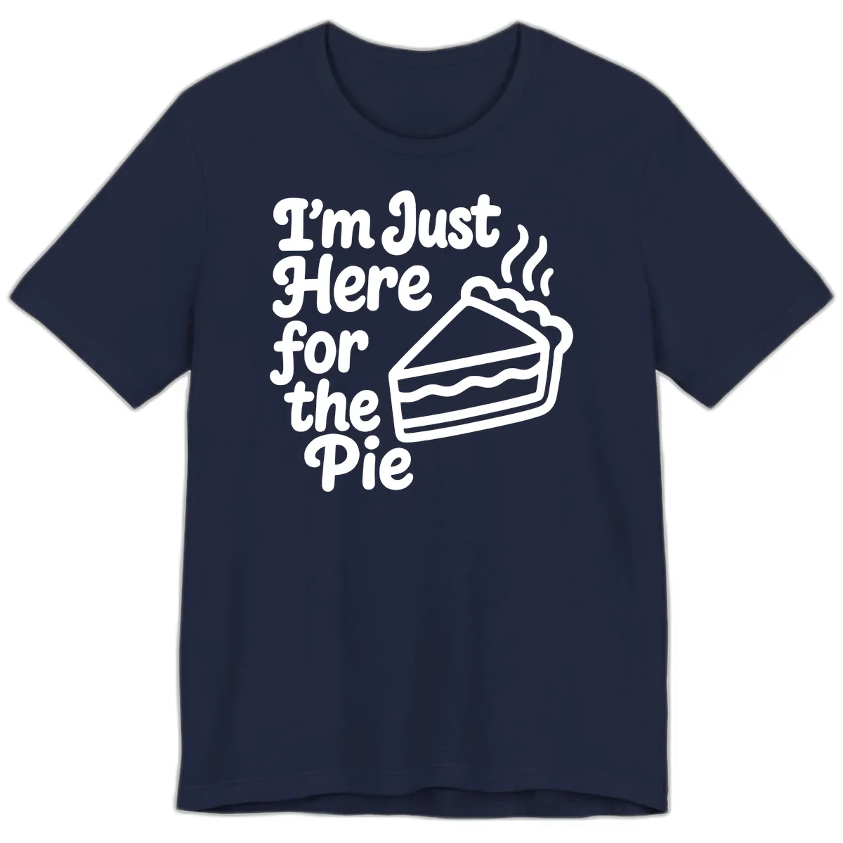 I'm Just Here For The Pie Design Premium T-Shirt in Navy