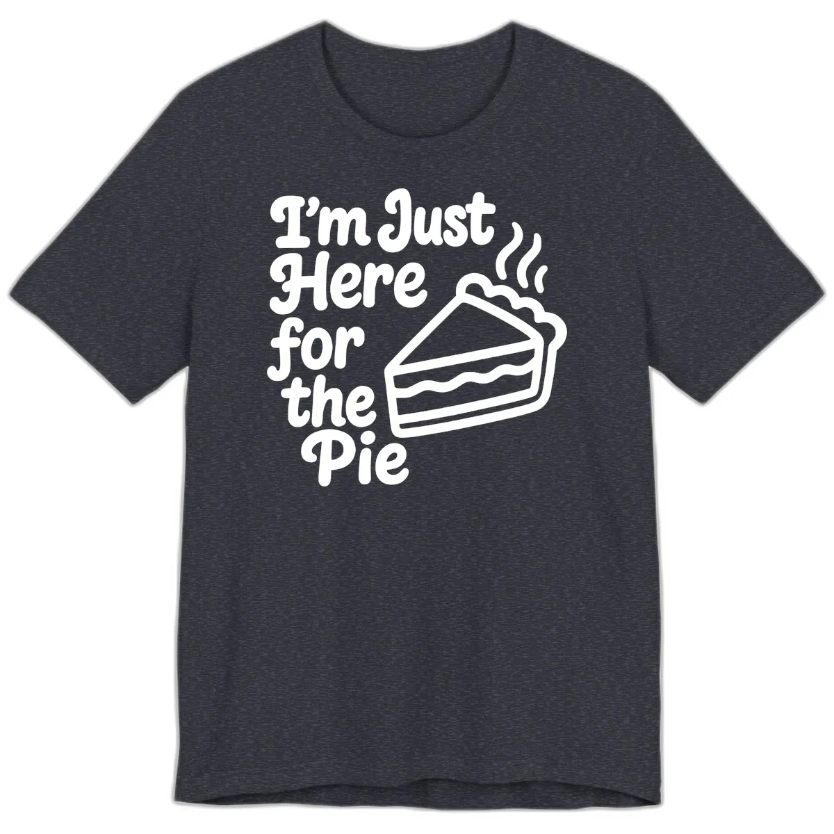 I'm Just Here For The Pie Design Premium T-Shirt in Heather Navy