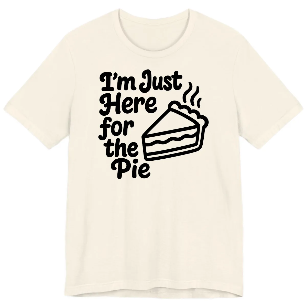 I'm Just Here For The Pie Design Premium T-Shirt in Natural