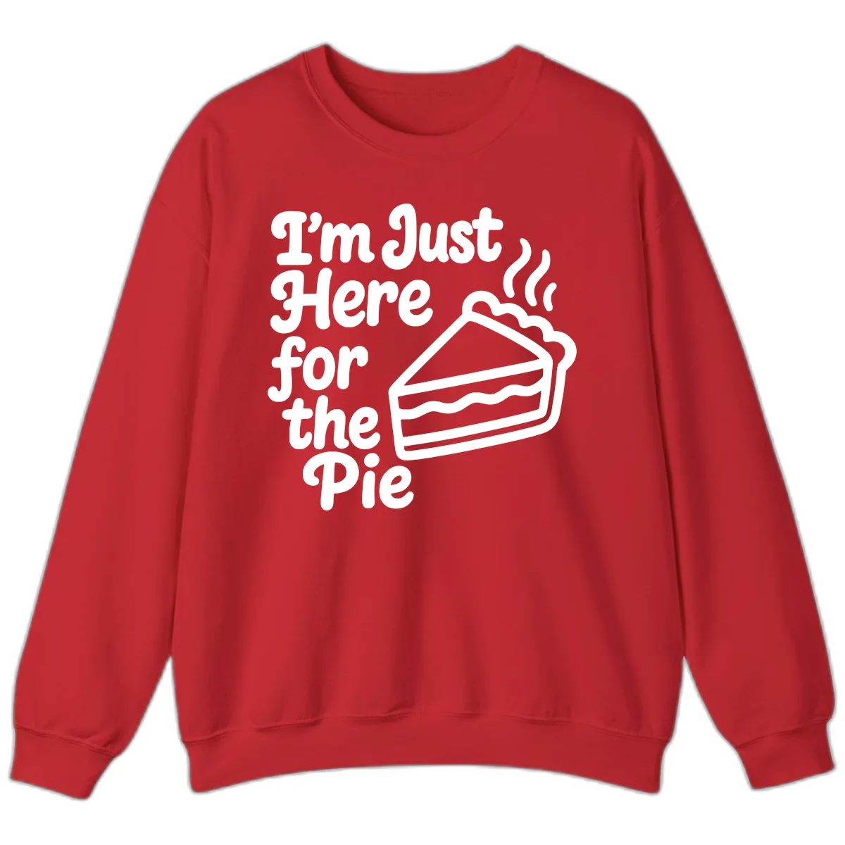 I'm Just Here For The Pie Design Sweatshirt in Red