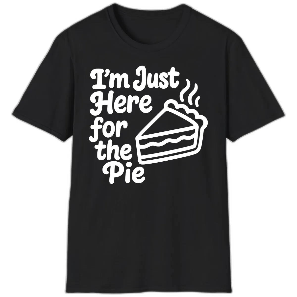 I'm Just Here For The Pie Design T-Shirt in Black