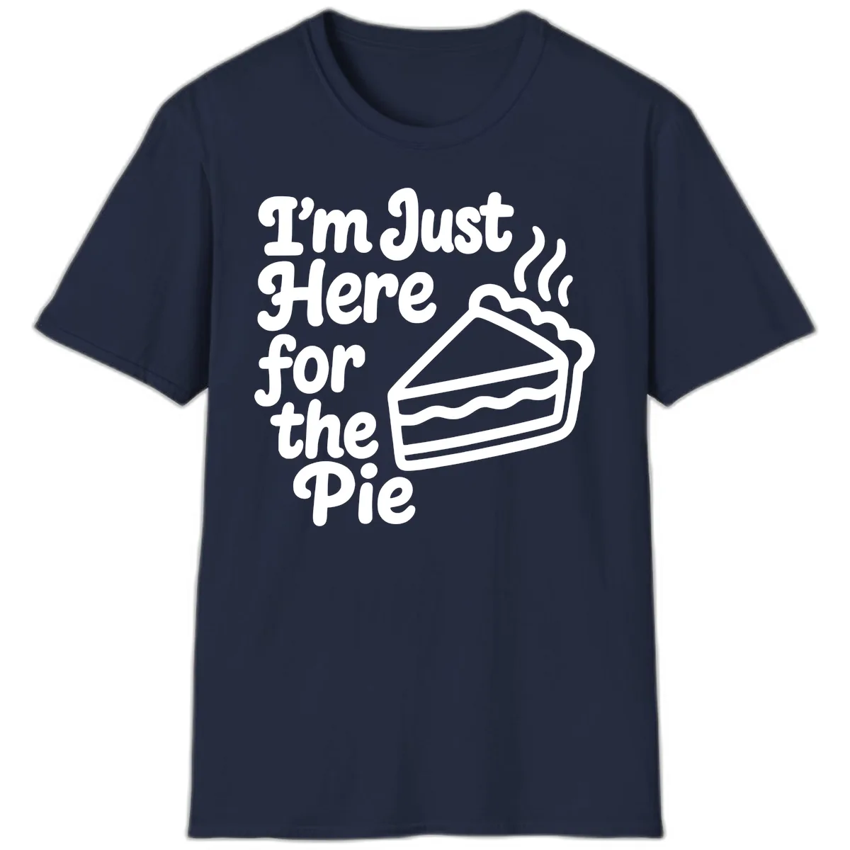 I'm Just Here For The Pie Design T-Shirt in Navy