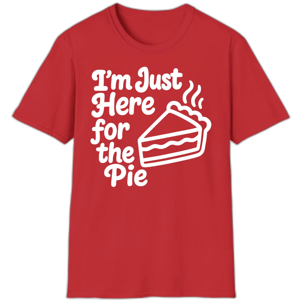 I'm Just Here For The Pie Design T-Shirt in Red