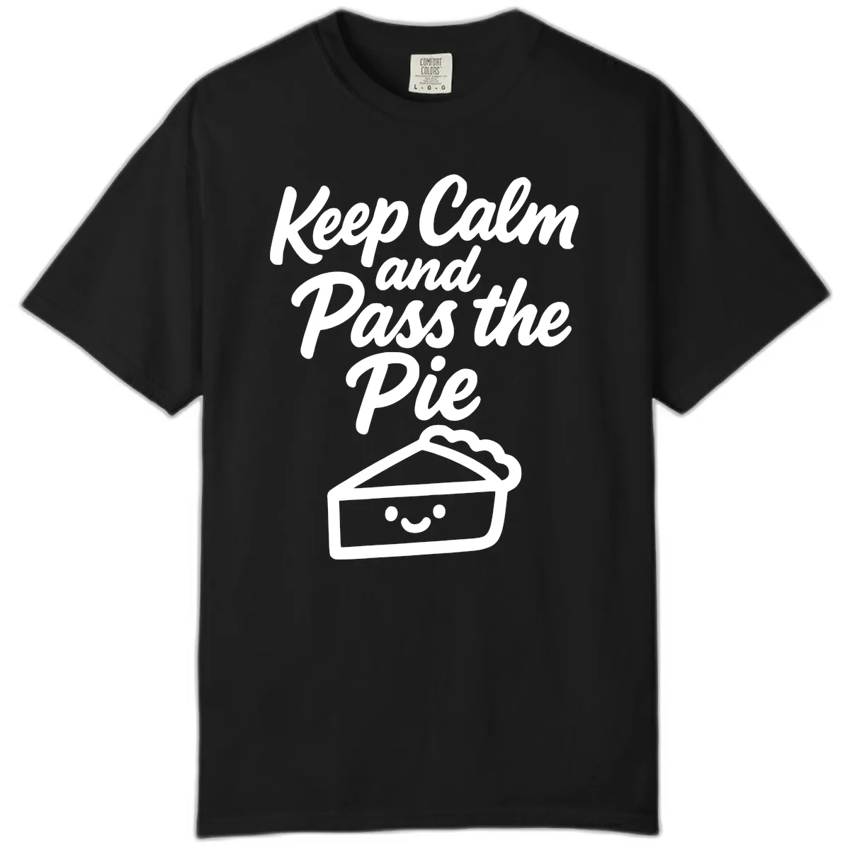 Keep Calm and Pass the Pie Comfort Color in Black