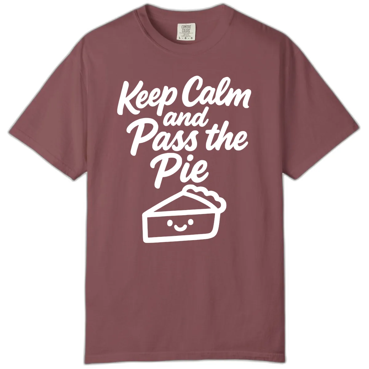 Keep Calm and Pass the Pie Comfort Color in Brick