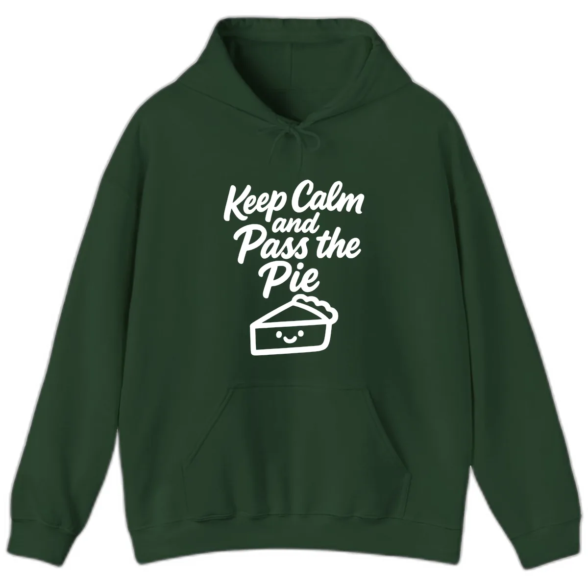 Keep Calm and Pass the Pie Hoodie in Forest Green
