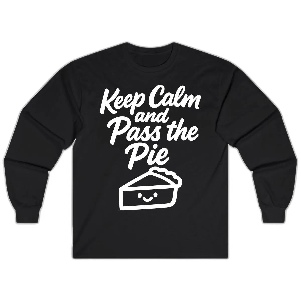 Keep Calm and Pass the Pie Long Sleeve in Black