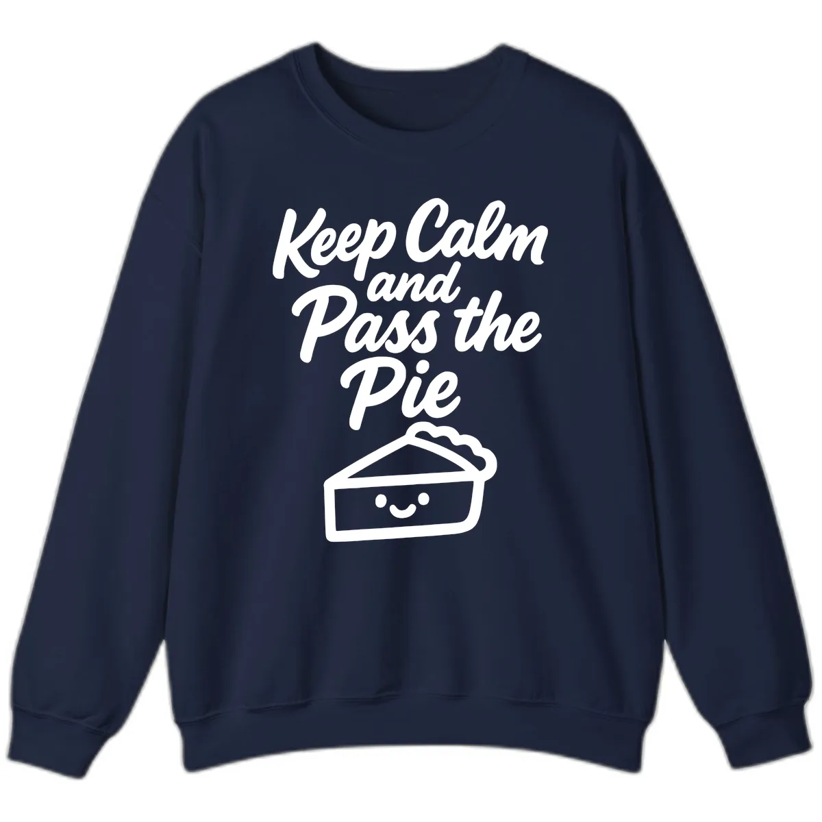 Keep Calm and Pass the Pie Sweatshirt in Navy