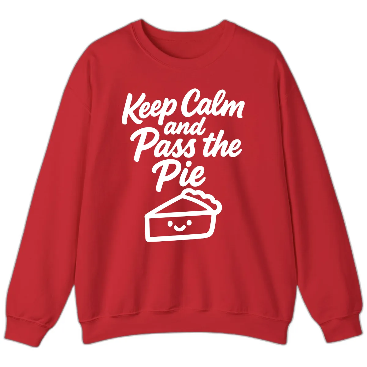 Keep Calm and Pass the Pie Sweatshirt in Red