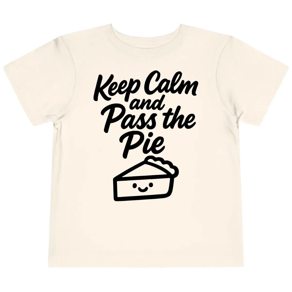 Keep Calm and Pass the Pie Toddler T-Shirt in Natural