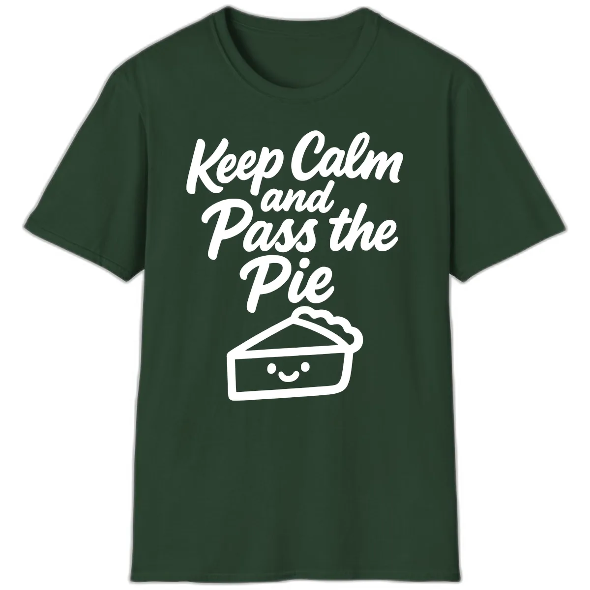 Keep Calm and Pass the Pie T-Shirt in Forest Green