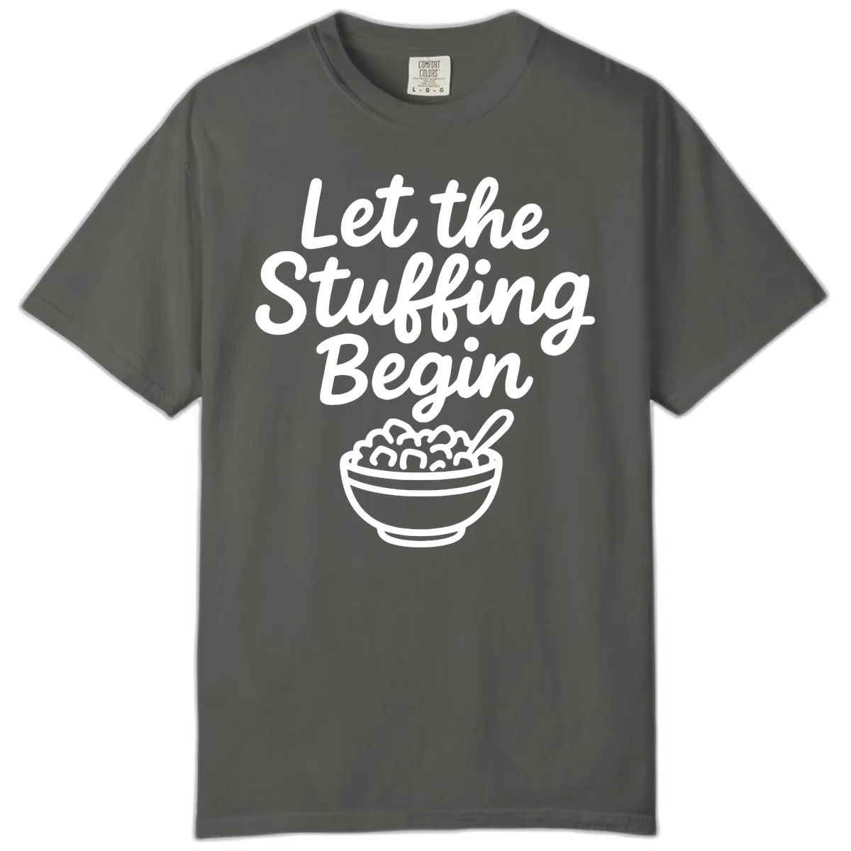 Let The Stuffing Begin Thanksgiving Graphic Comfort Color in Pepper