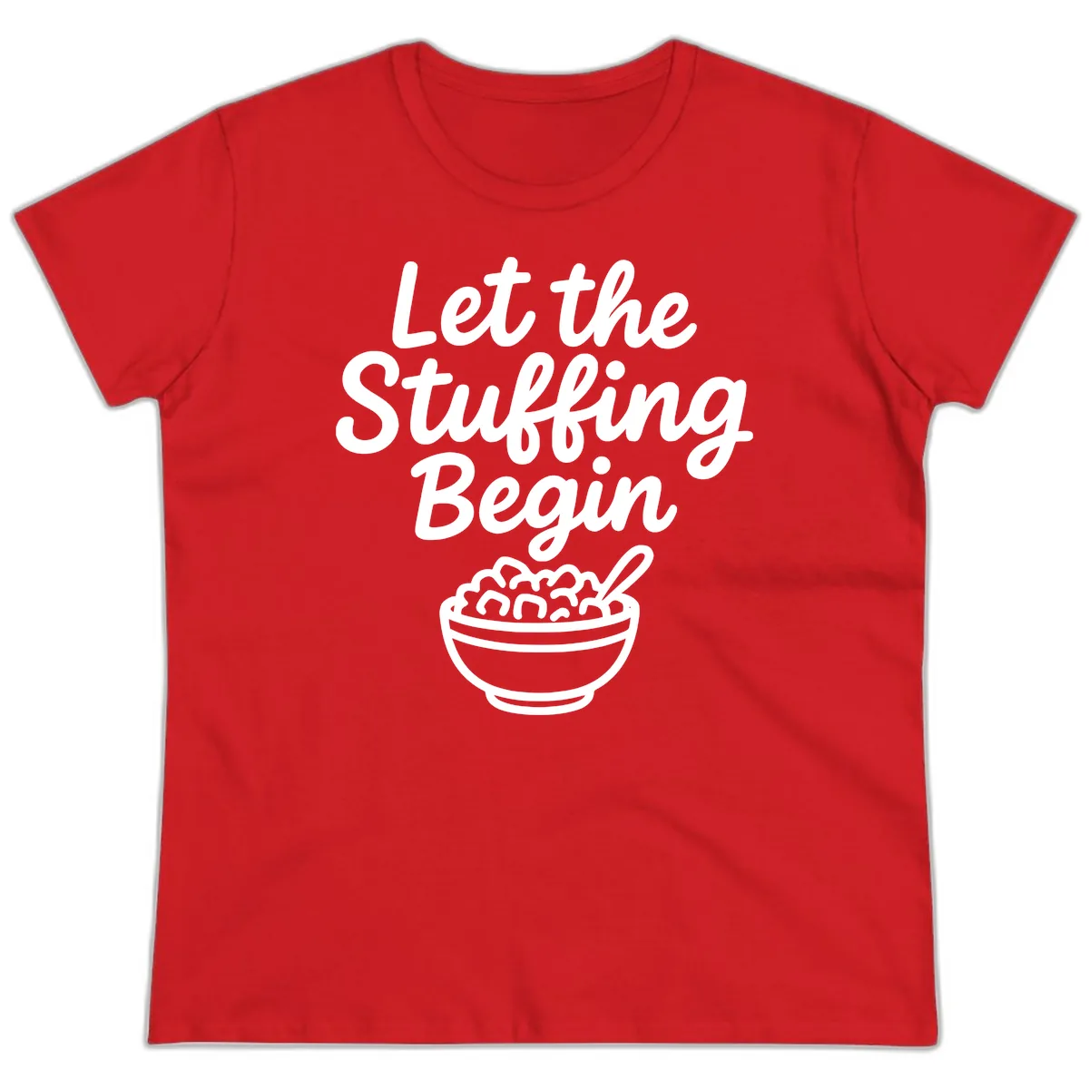 Let The Stuffing Begin Thanksgiving Graphic Ladies Tee in Red