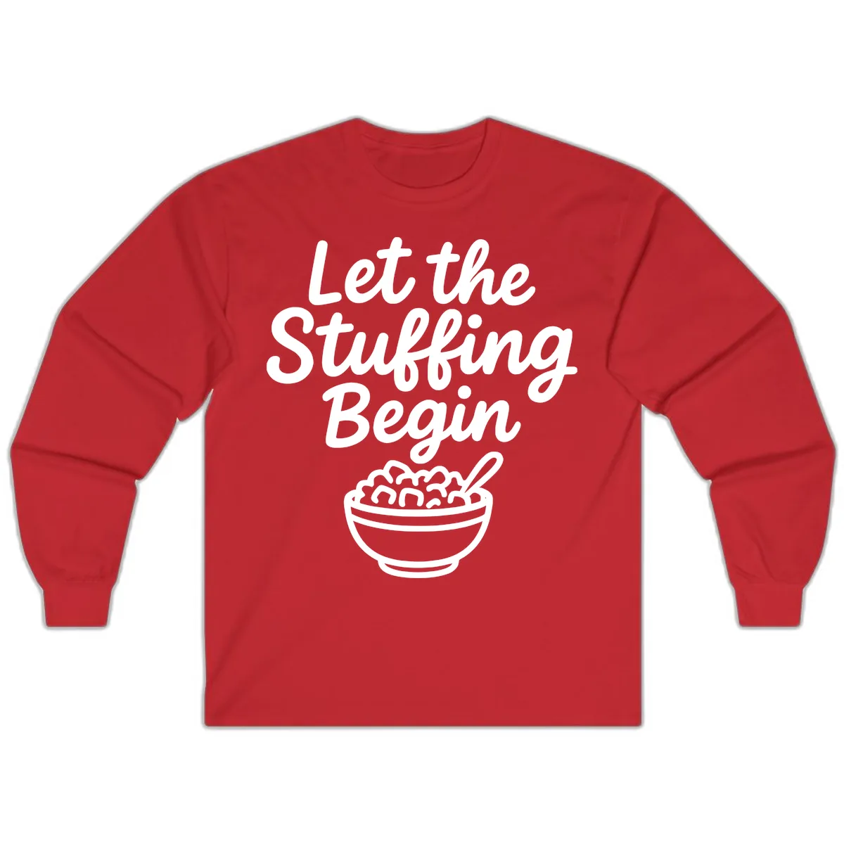 Let The Stuffing Begin Thanksgiving Graphic Long Sleeve in Red