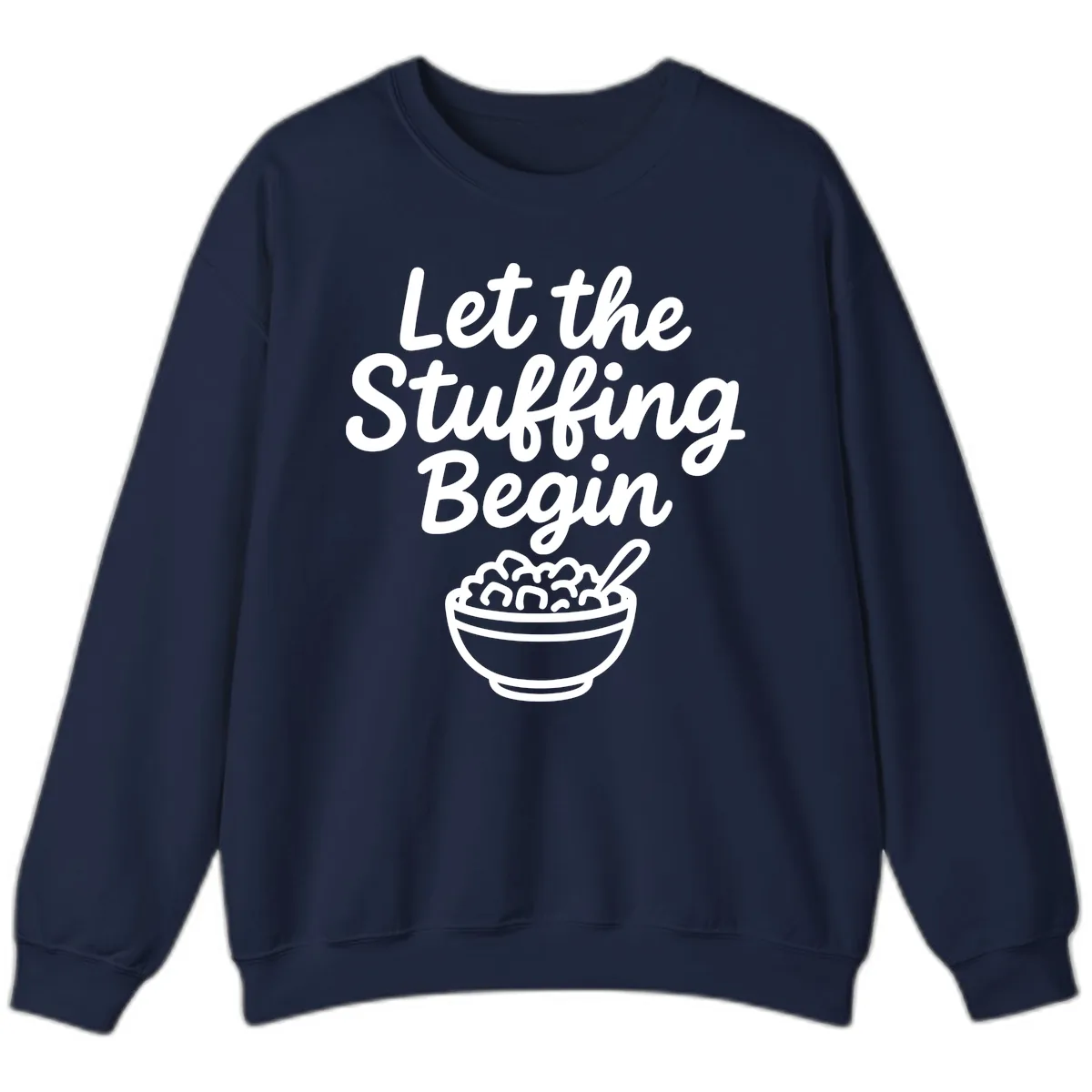 Let The Stuffing Begin Thanksgiving Graphic Sweatshirt in Navy