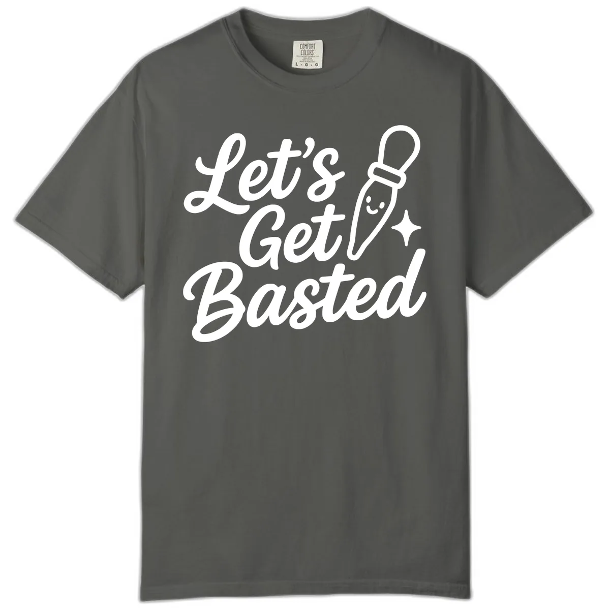 Let's Get Basted Funny Turkey Baster Design Comfort Color in Pepper