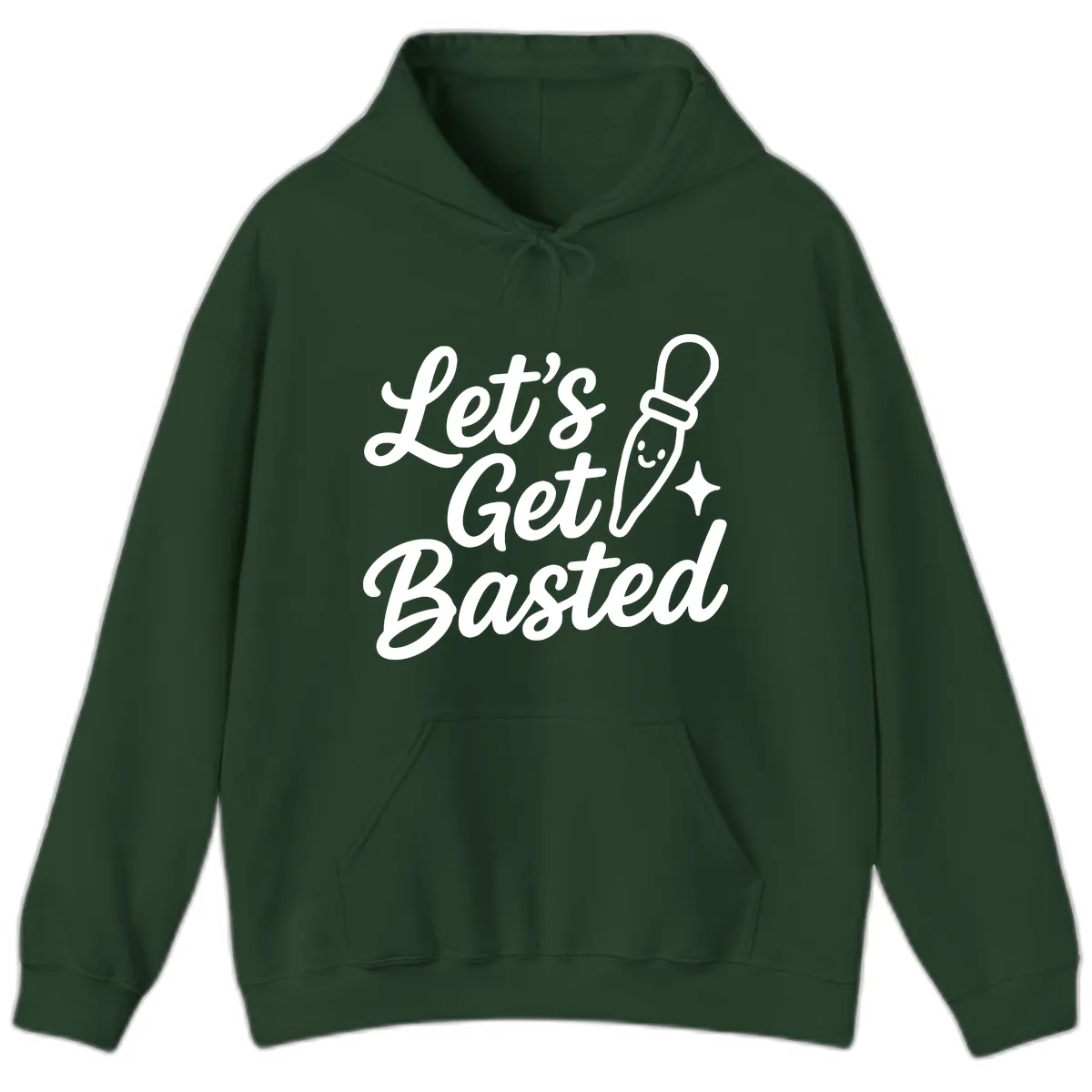 Let's Get Basted Funny Turkey Baster Design Hoodie in Forest Green