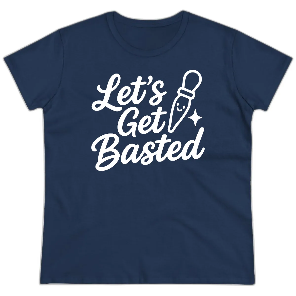 Let's Get Basted Funny Turkey Baster Design Ladies Tee in Navy