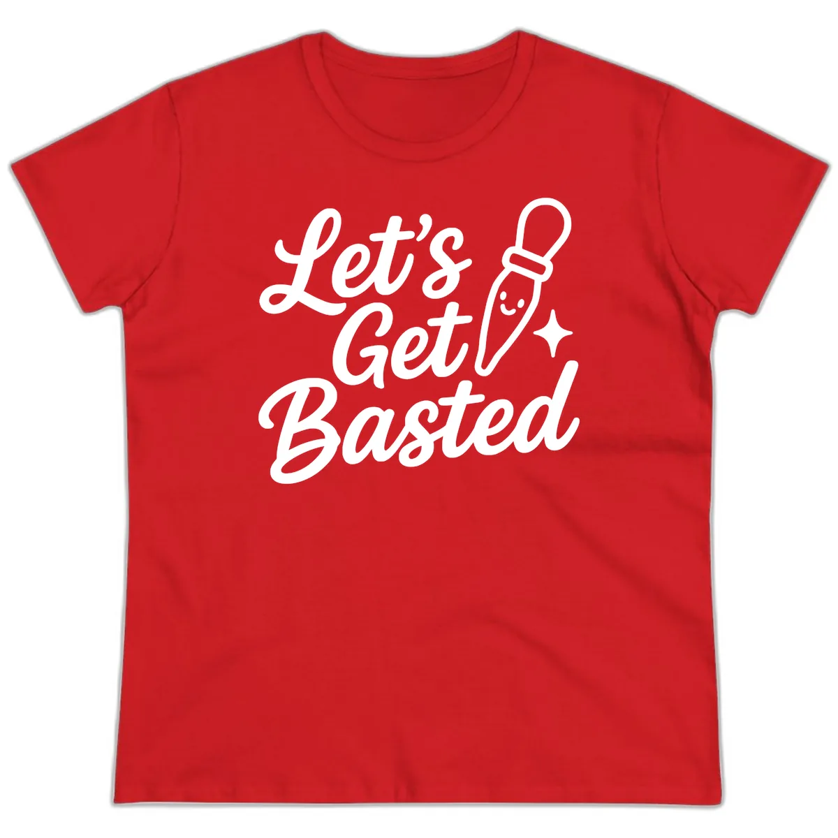Let's Get Basted Funny Turkey Baster Design Ladies Tee in Red