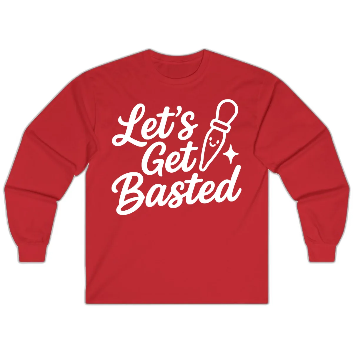 Let's Get Basted Funny Turkey Baster Design Long Sleeve in Red