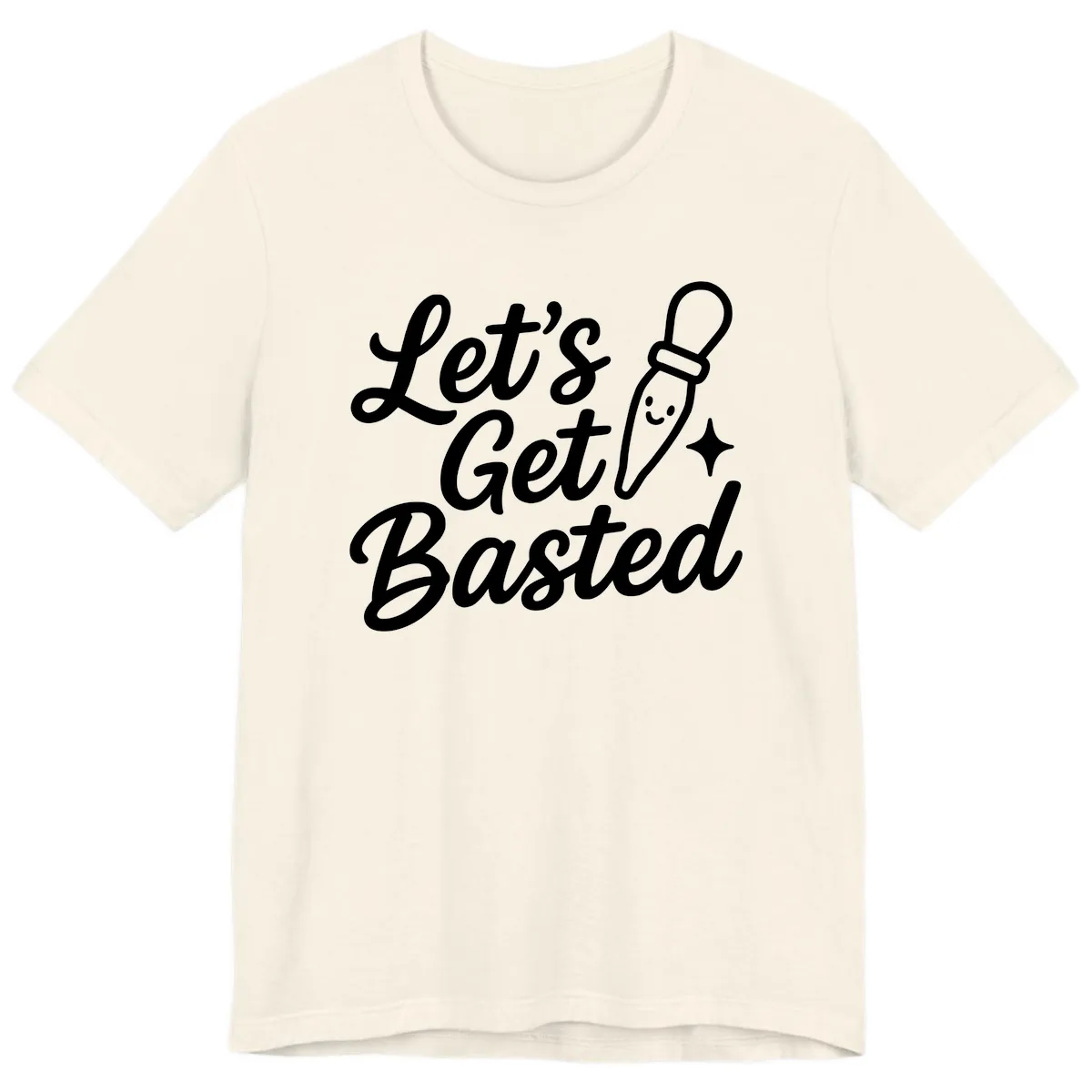 Let's Get Basted Funny Turkey Baster Design Premium T-Shirt in Natural