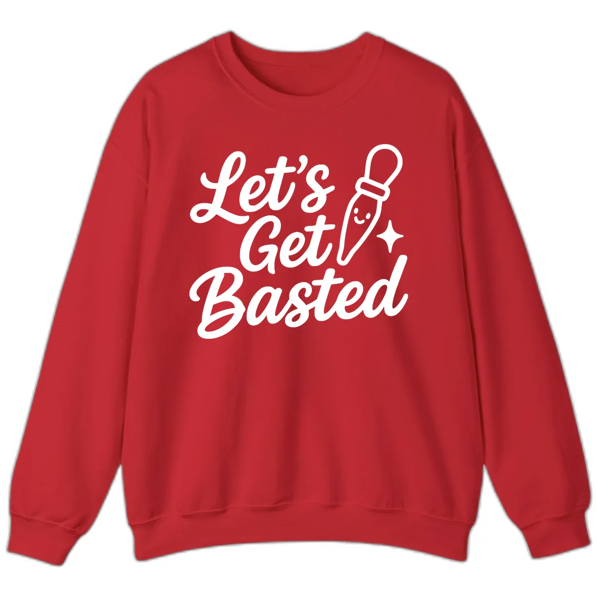 Let's Get Basted Funny Turkey Baster Design Sweatshirt in Red