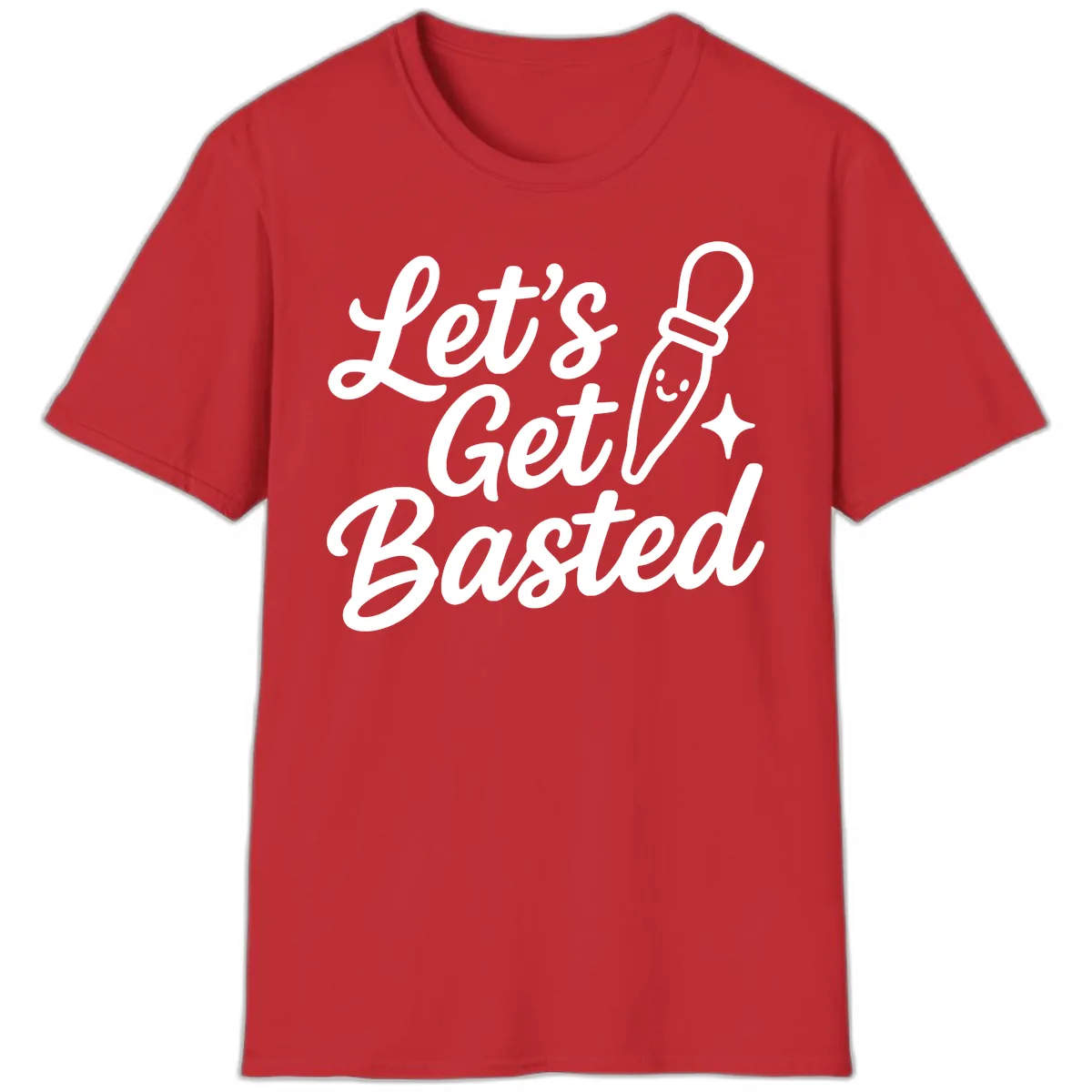 Let's Get Basted Funny Turkey Baster Design T-Shirt in Red