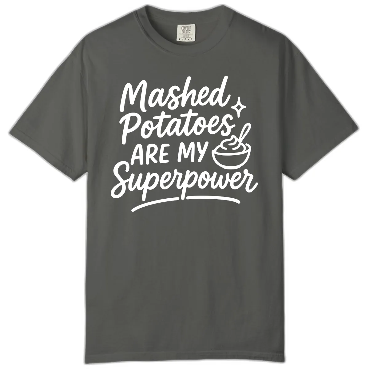 Mashed Potatoes Are My Superpower Comfort Color in Pepper
