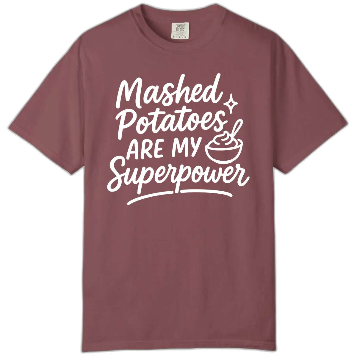 Mashed Potatoes Are My Superpower Comfort Color in Brick