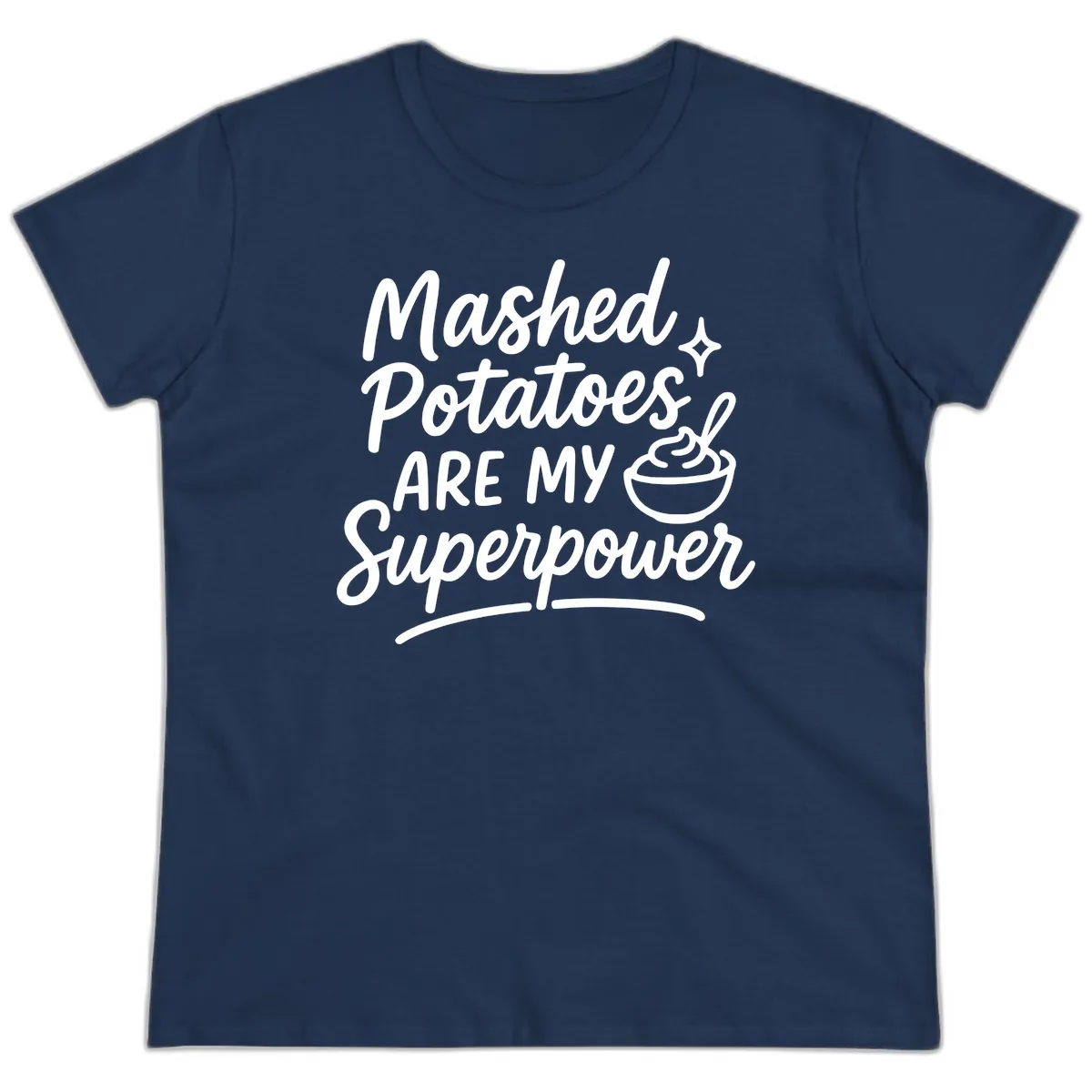 Mashed Potatoes Are My Superpower Ladies Tee in Navy