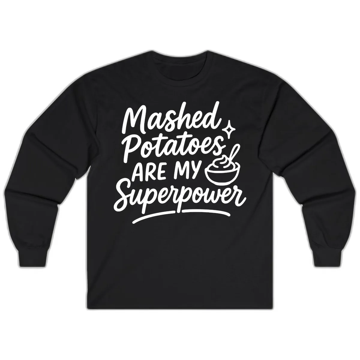Mashed Potatoes Are My Superpower Long Sleeve in Black