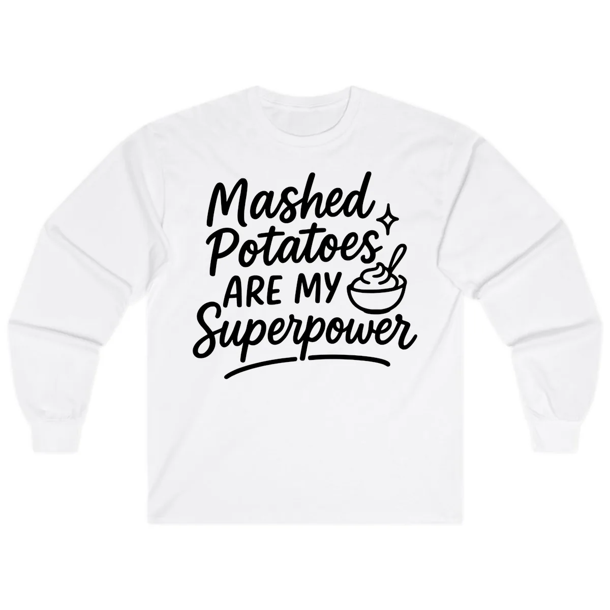 Mashed Potatoes Are My Superpower Long Sleeve in White