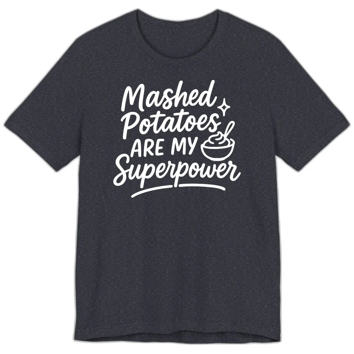 Mashed Potatoes Are My Superpower Premium T-Shirt in Heather Navy