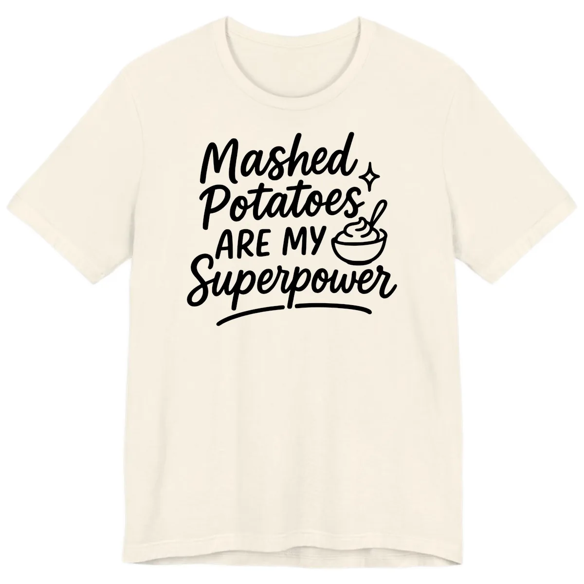 Mashed Potatoes Are My Superpower Premium T-Shirt in Natural