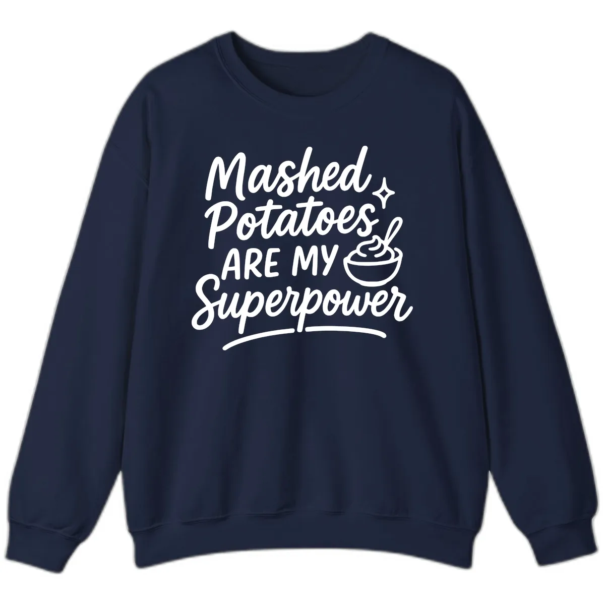 Mashed Potatoes Are My Superpower Sweatshirt in Navy