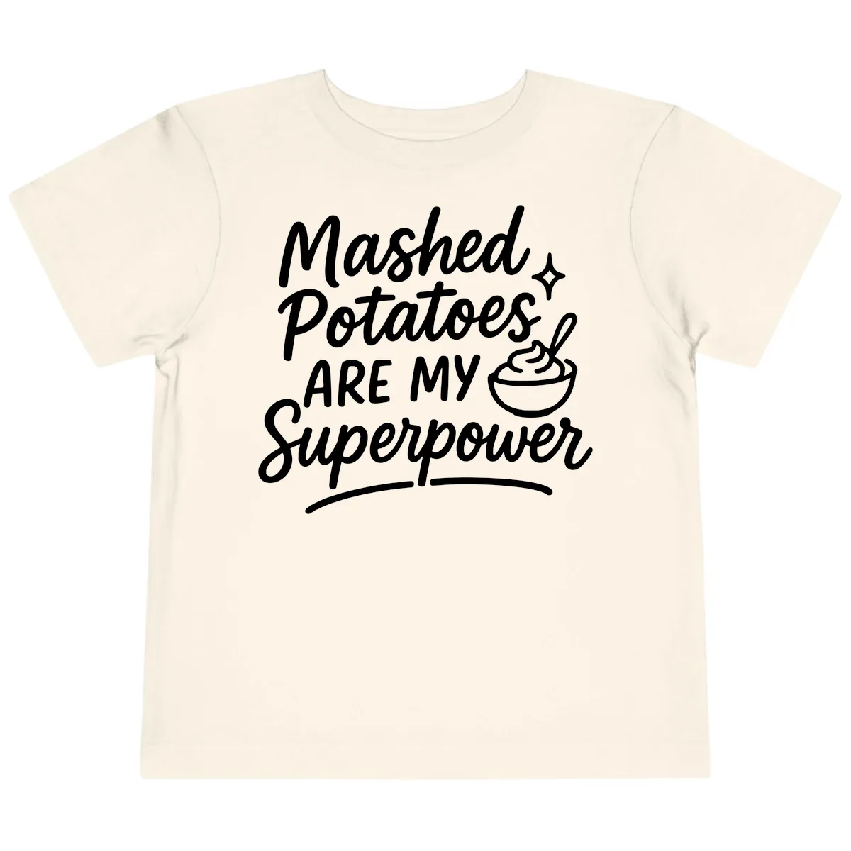 Mashed Potatoes Are My Superpower Toddler T-Shirt in Natural