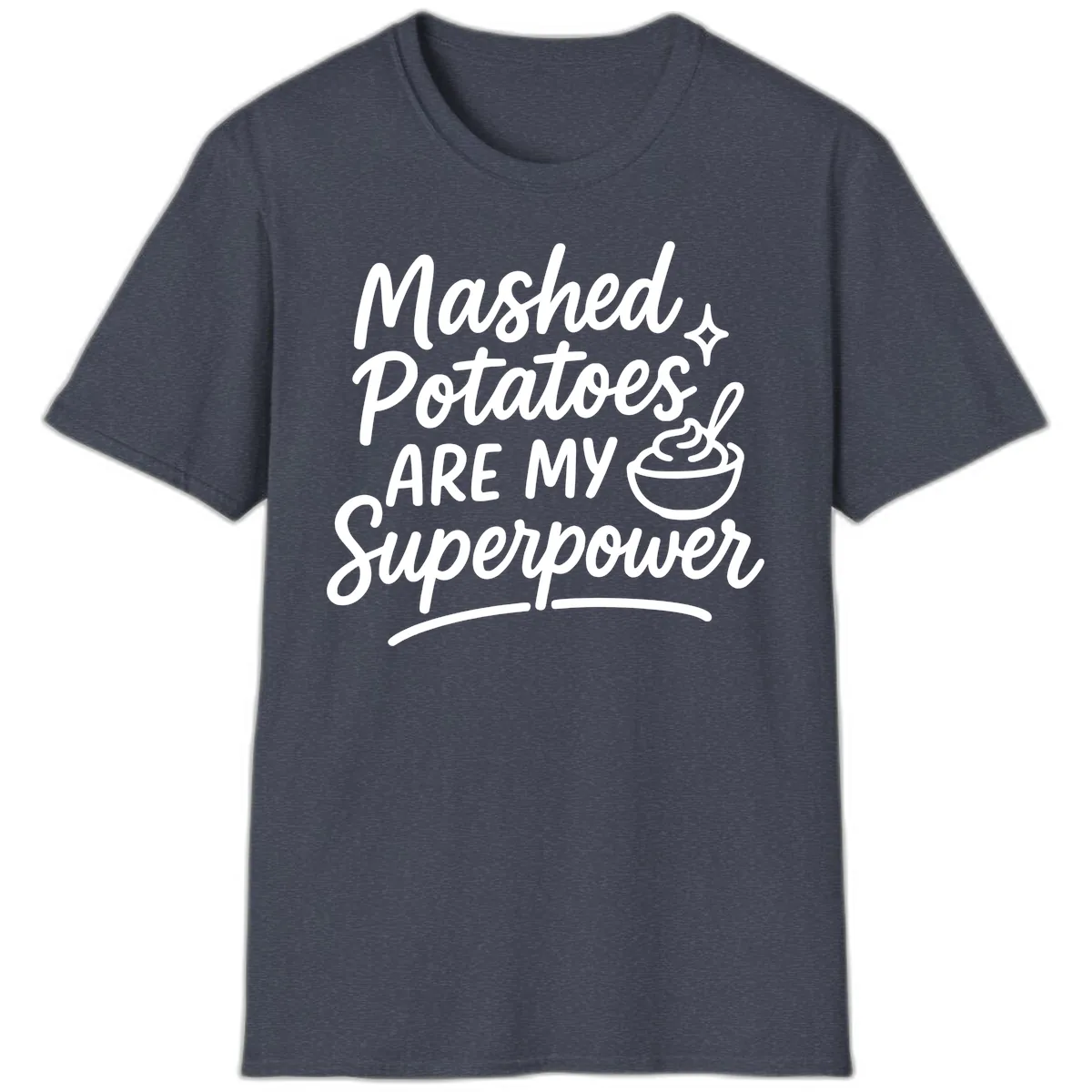 Mashed Potatoes Are My Superpower T-Shirt in Heather Navy