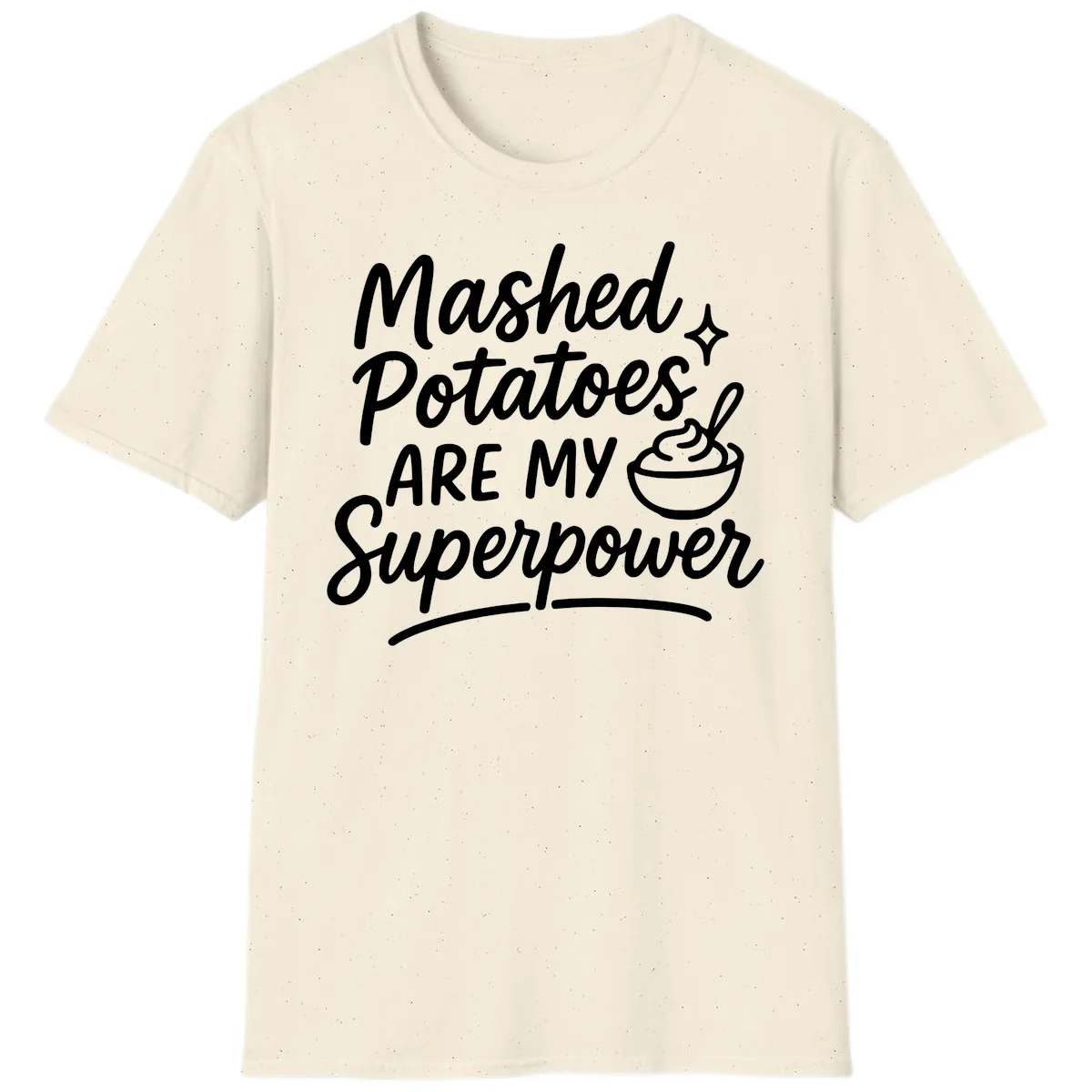 Mashed Potatoes Are My Superpower T-Shirt in Natural
