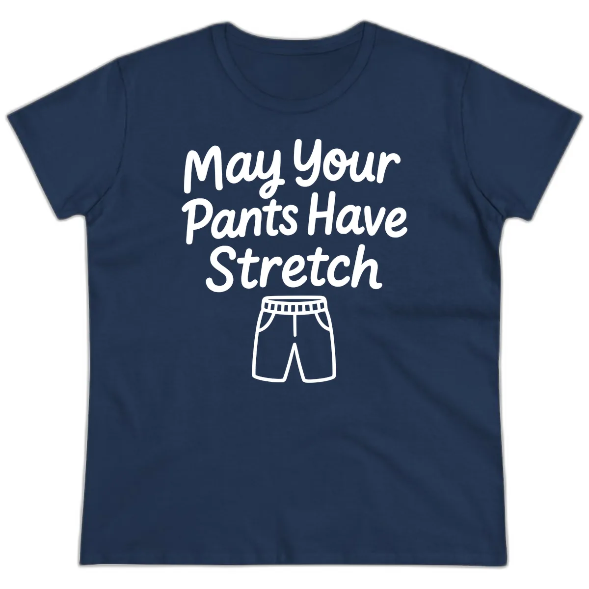 May Your Pants Have Stretch Ladies Tee in Navy