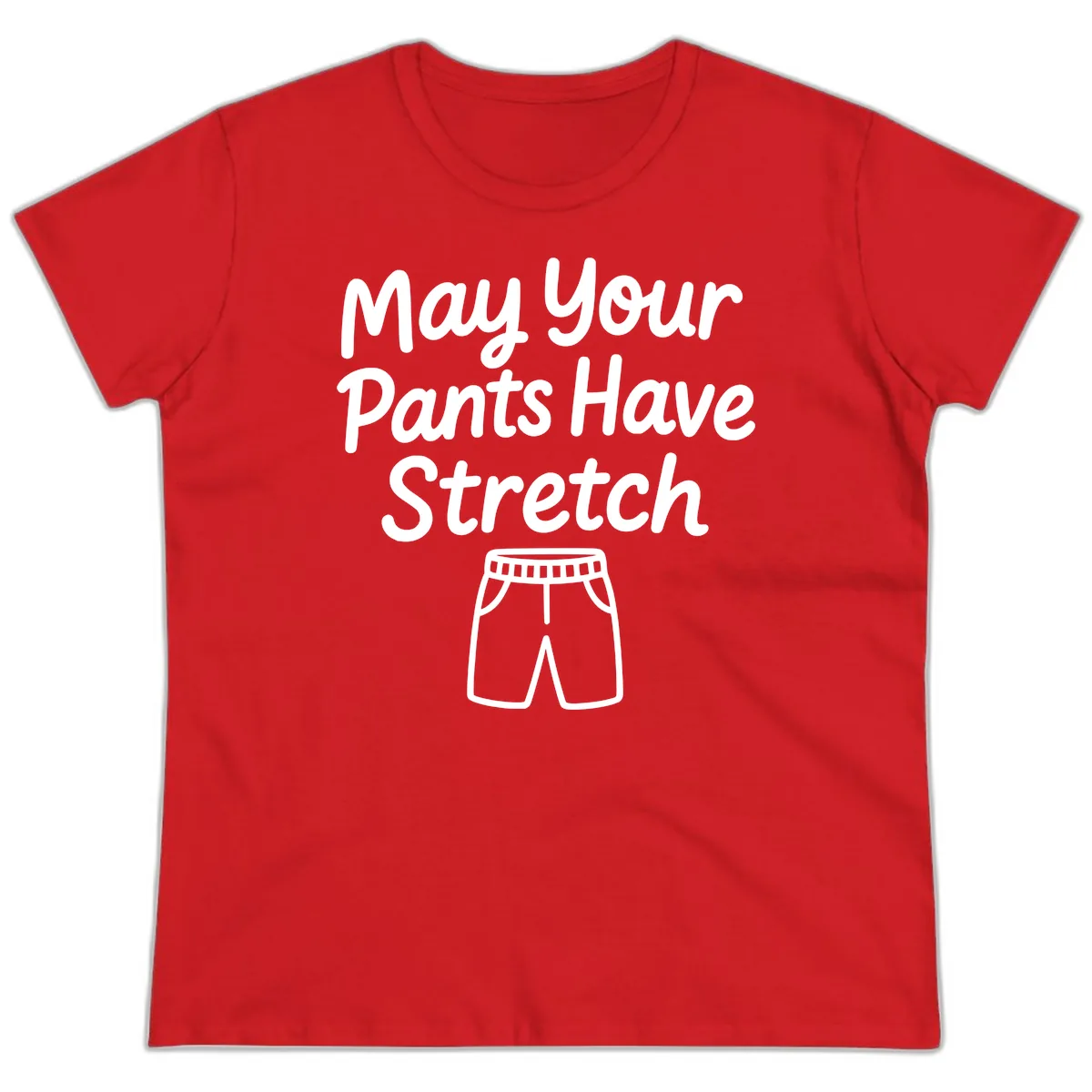 May Your Pants Have Stretch Ladies Tee in Red