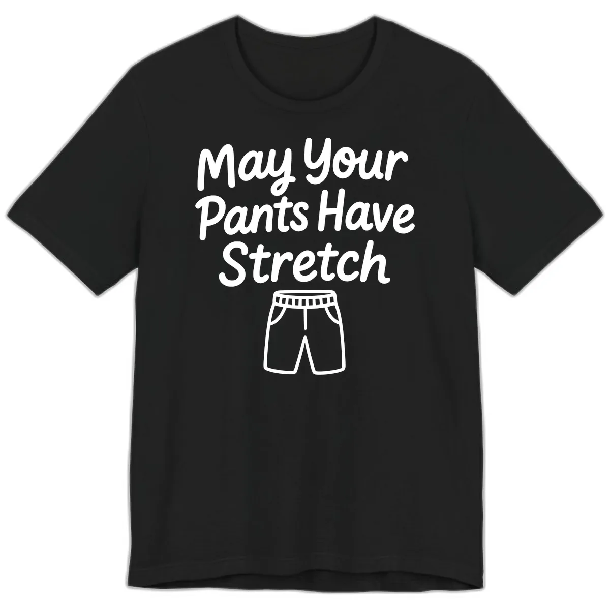 May Your Pants Have Stretch Premium T-Shirt in Black