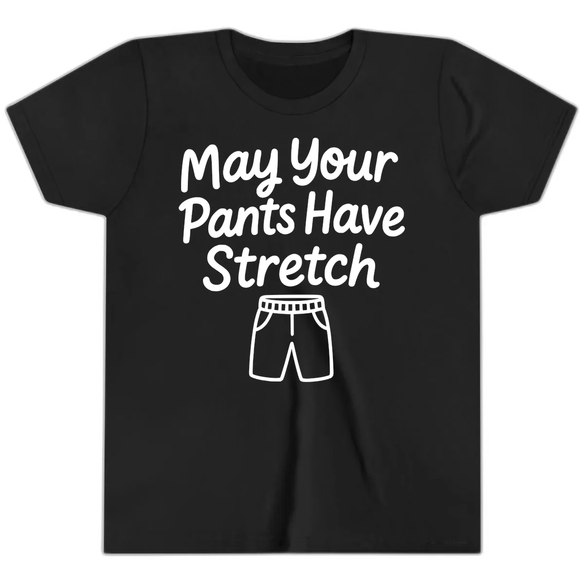 May Your Pants Have Stretch Youth T-Shirt in Black