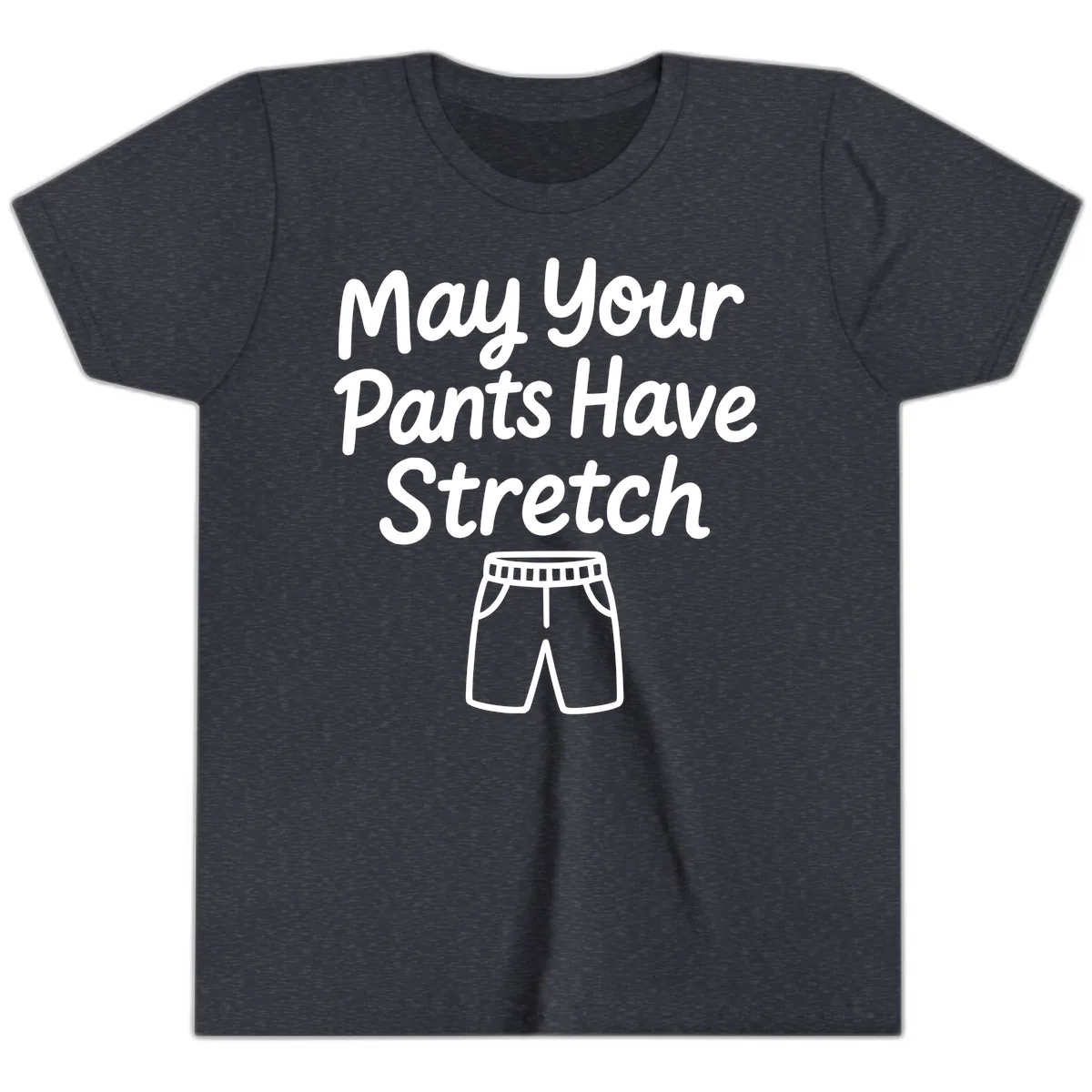 May Your Pants Have Stretch Youth T-Shirt in Heather Navy