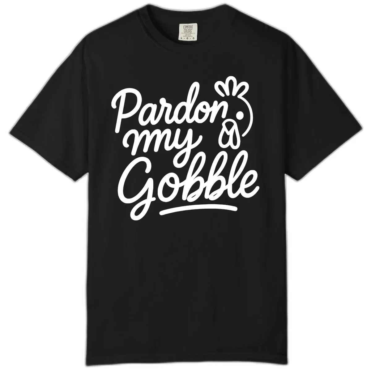 Pardon My Gobble Thanksgiving Turkey Comfort Color in Black